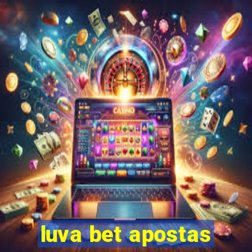 luva bet apostas